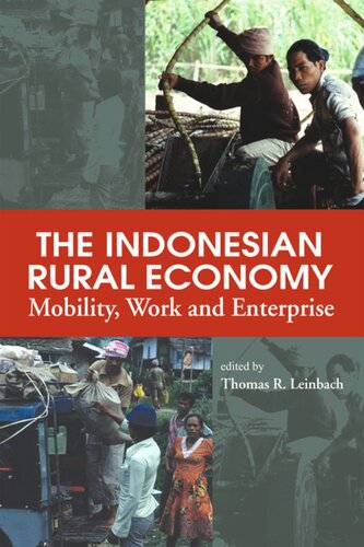 The Indonesian Rural Economy Mobility Work And Enterprise Thomas R Leinbach Editor