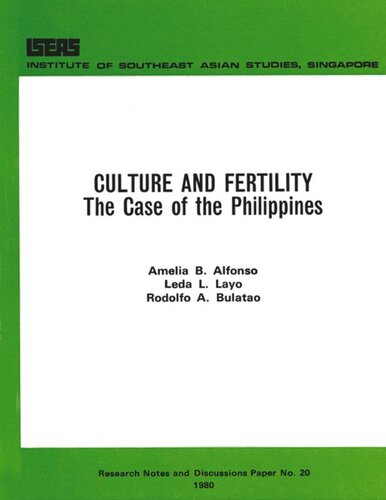 Culture And Fertility The Case Of The Philippines Amelia B Alfonso Leda L Layo Rodolfo A Bulatao