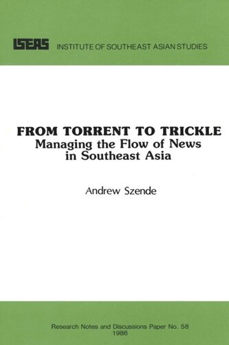 From Torrent To Trickle Managing The Flow Of News In Southeast Asia Andrew Szende