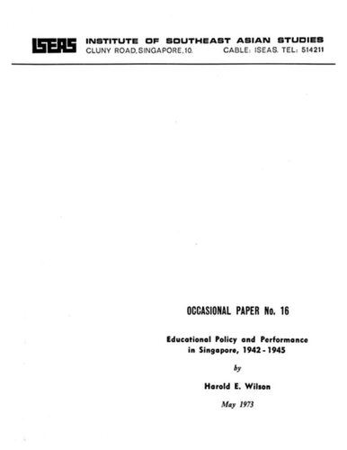 Educational Policy And Performance In Singapore 1942 1945 Harold E Wilson