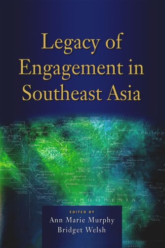 Legacy Of Engagement In Southeast Asia Ann Marie Murphy Editor Bridget Welsh Editor