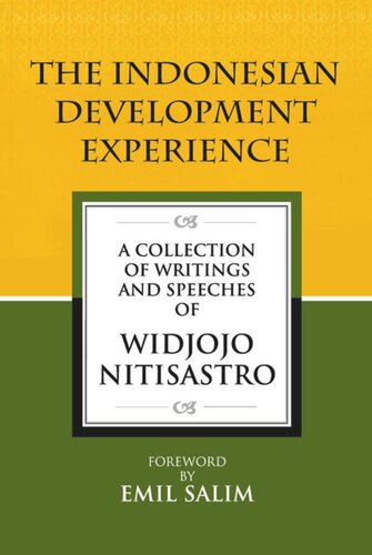 The Indonesian Development Experience A Collection Of Writings And Speeches Widjojo Nitisastro