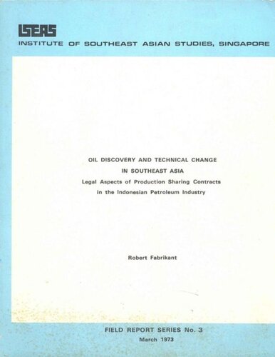 Oil Discovery And Technical Change In Southeast Asia Legal Aspects Of Production Sharing Contracts In The Indonesian Petroleum Industry Robert Fabrikant