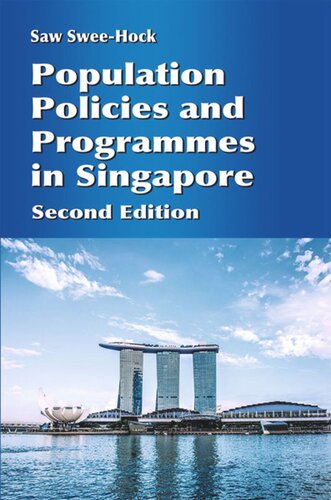 Population Policies And Programmes In Singapore 2nd Edition Saw Sweehock