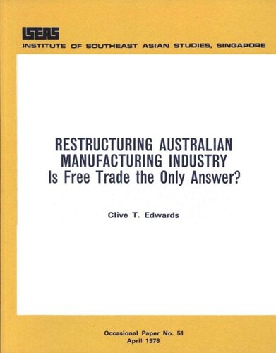 Restructuring Australian Manufacturing Industry Is Free Trade The Only Answer Clive T Edwards