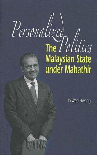 Personalized Politics The Malaysian State Under Mahathir Inwon Hwang