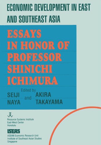 Economic Development In East And Southeast Asia Essays In Honor Of Professor Shinichi Ichimura Seiji Naya Editor Akira Takayama Editor