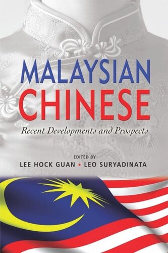 Malaysian Chinese Recent Developments And Prospects Lee Hock Guan Editor Leo Suryadinata Editor