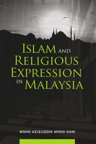 Islam And Religious Expression In Malaysia Sani Azizuddin Mohd