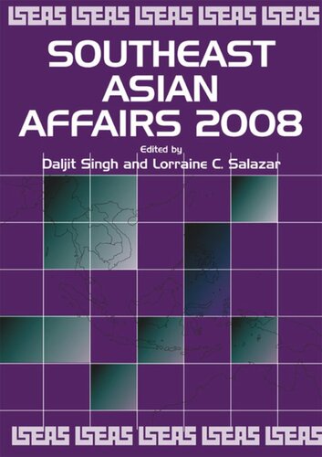 Southeast Asian Affairs 2008 Daljit Singh Editor Tin Maung Maung Than Editor