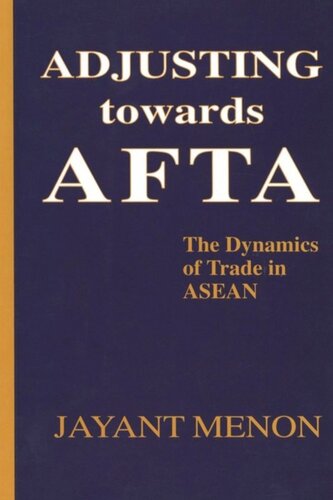 Adjusting Towards Afta The Dynamics Of Trade In Asean Jayant Menon
