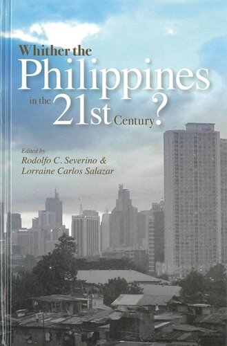Whither The Philippines In The 21st Century Rodolfo C Severino Editor Lorraine Carlos Salazar Editor