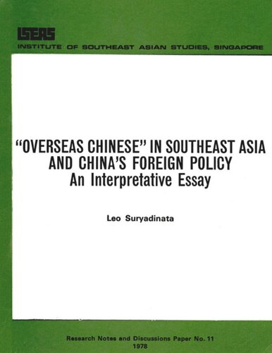 Overseas Chinese In Southeast Asia And Chinas Foreign Policy An Interpretive Essay Leo Suryadinata