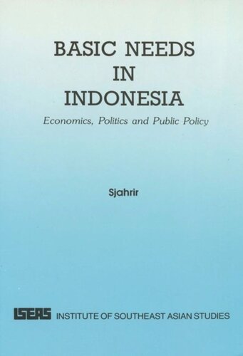 Basic Need In Indonesia Economics Politics And Public Policy Bambang Suharnoko Sjahrir