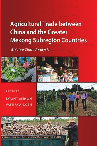 Agricultural Trade Between China And The Greater Mekong Subregion Countries A Value Chain Analysis Jayant Menon Vathana Roth
