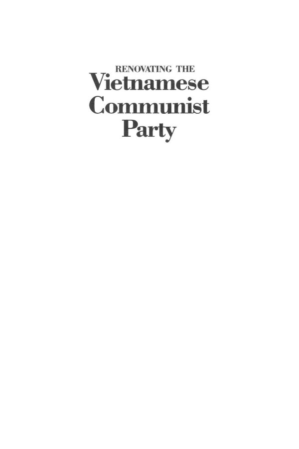 Renovating The Vietnamese Communist Party Nguyen Van Linh And The Programme For Organizational Reform 198791 Lewis M Stern
