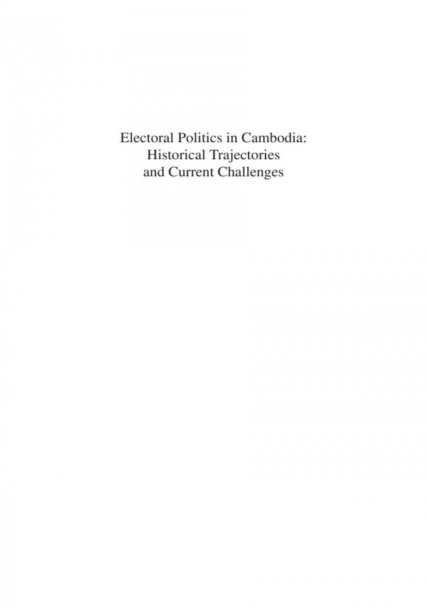 Electoral Politics In Cambodia Historical Trajectories And Current Challenges Aurel Croissant