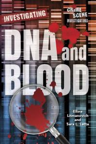 Investigating Dna And Blood 1st Edition Ellina Litmanovich Sara L Latta