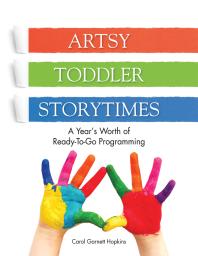 Artsy Toddler Storytimes A Years Worth Of Readytogo Programming 1st Edition Carol Garnett Hopkins