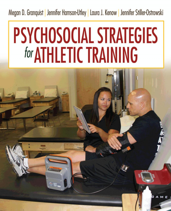 Psychosocial Strategies For Athletic Training 1st Edition Megan Granquist Jennifer Hamsonutley Laura Kenow Jennifer Stillerostrowski