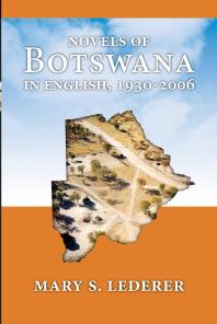 Novels Of Botswana In English 19302006 1st Edition S Lederer