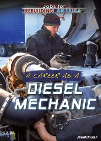 A Career As A Diesel Mechanic 1st Edition Jennifer Culp
