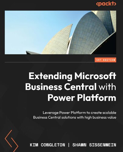 Extending Microsoft Business Central With Power Platform Leverage Power Platform To Create Scalable Business Central Solutions Teamira 1st Edition Kim Congleton