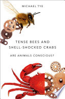 Tense Bees And Shellshocked Crabs Are Animals Conscious Michael Tye
