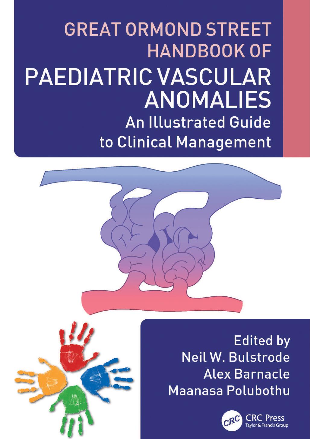 Great Ormond Street Handbook Of Paediatric Vascular Anomalies An Illustrated Guide To Clinical Management Neil Bulstrode
