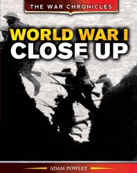 World War I Close Up 1st Edition Adam Powley