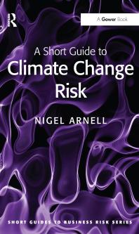 A Short Guide To Climate Change Risk Nigel Arnell