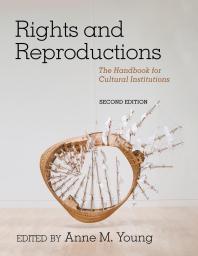 Rights And Reproductions The Handbook For Cultural Institutions 2nd Edition Anne M Young