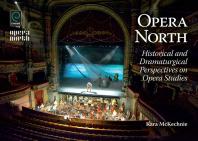 Opera North Historical And Dramaturgical Perspectives On Opera Studies Kara Mckechnie