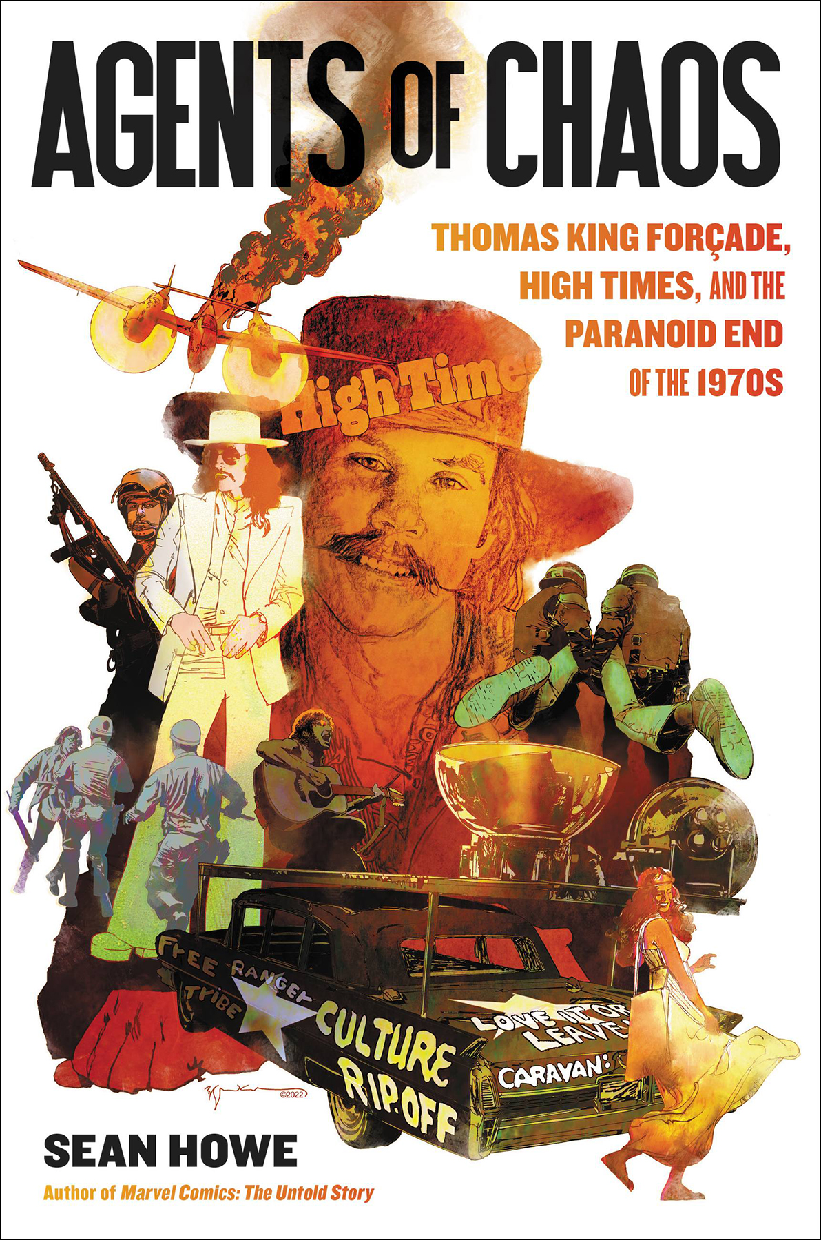 Agents Of Chaos Thomas King Forade High Times And The Paranoid End Of The 1970s Sean Howe