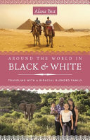 Around The World In Black And White Traveling As A Biracial Blended Family Alana Best