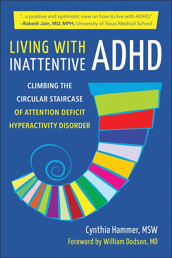 Living With Inattentive Adhd Climbing The Circular Staircase Of Attention Deficit Hyperactivity Disorder Cynthia Hammer
