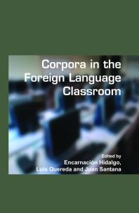 Corpora In The Foreign Language Classroom Selected Papers From The Sixth International Conference On Teaching And Language Corpora Talc 6 University Of Granada Spain 47 July 2004 1st Edition Encarnacin Hidalgo Luis Quereda Juan Santana