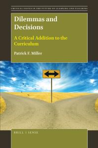 Dilemmas And Decisions A Critical Addition To The Curriculum 1st Edition Patrick F Miller