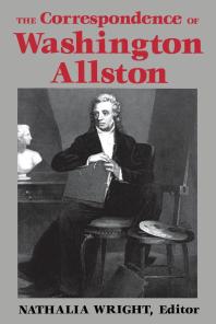 The Correspondence Of Washington Allston 1st Edition Nathalia Wright