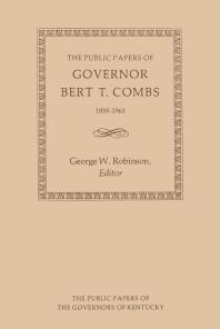 The Public Papers Of Governor Bert T Combs 19591963 1st Edition Bert T Combs George W Robinson John Ed Pearce