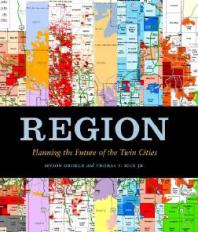 Region Planning The Future Of The Twin Cities 1st Edition Myron Orfield Luce