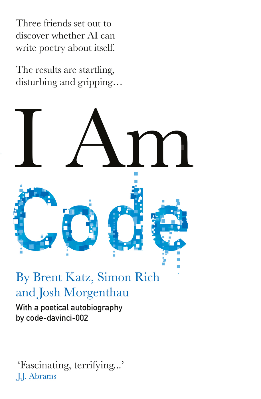 I Am Code Josh Morgenthau Brent Katz Simon Rich