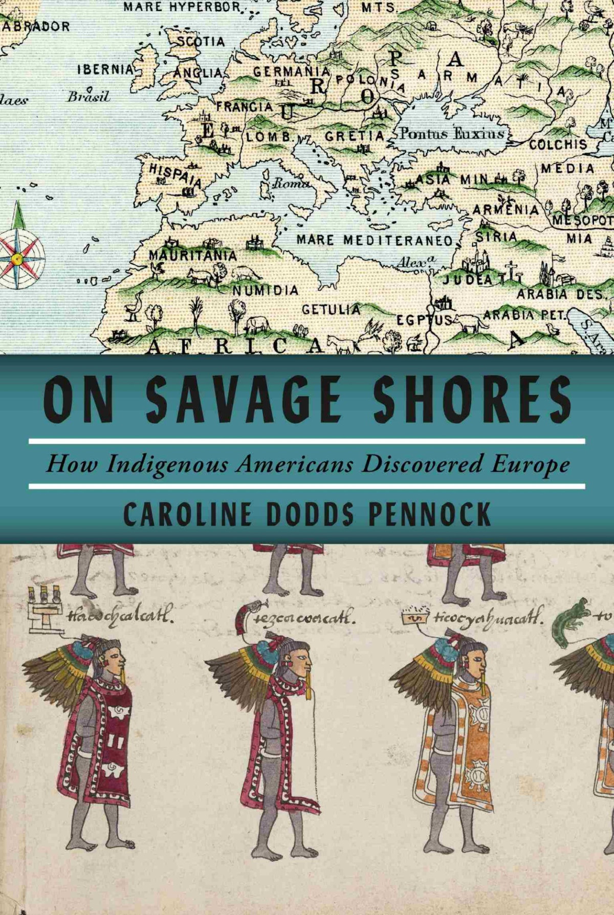 On Savage Shores How Indigenous Americans Discovered Europe Caroline Dodds Pennock