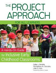 The Project Approach For All Learners A Handson Guide For Inclusive Early Childhood Classrooms Sallee Beneke Michaelene M Ostrosky Lilian G Katz Susan A Fowler
