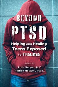 Beyond Ptsd Helping And Healing Teens Exposed To Trauma 1st Edition Ruth Gerson Patrick Heppell Bruce D Perry