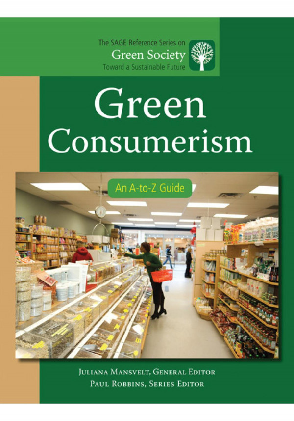 Green Consumerism An Atoz Guide 1st Edition Juliana Mansvelt Paul Robbins