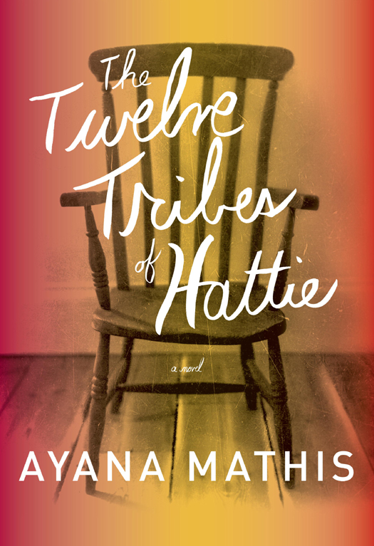 The Twelve Tribes Of Hattie A Novel Ayana Mathis