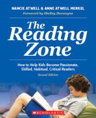The Reading Zone How To Help Kids Become Passionate Skilled Habitual Critical Readers 2nd Edition Nancie Atwell Anne Atwell Merkel