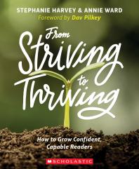 From Striving To Thriving How To Grow Confident Capable Readers 1st Edition Stephanie Harvey Annie Ward