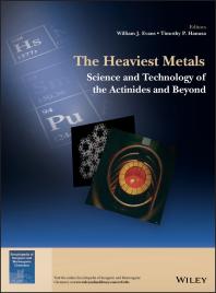 The Heaviest Metals Science And Technology Of The Actinides And Beyond 1st Edition William J Evans Timothy P Hanusa William J Evans